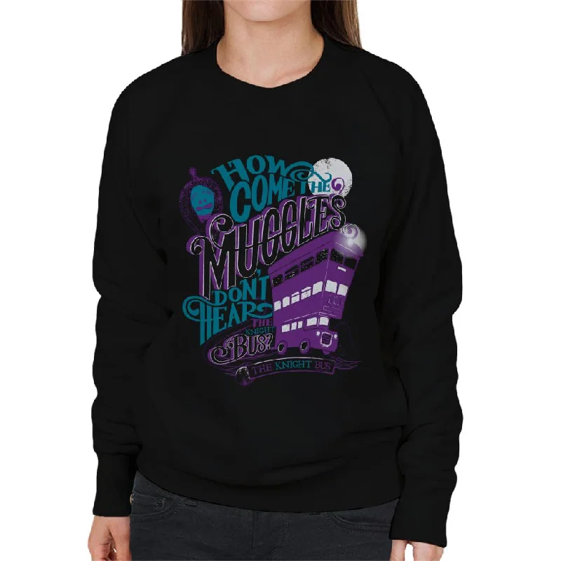 athletic streetwear sweatshirtHarry Potter The Knight Bus How Come The Muggles Dont Hear Women's Sweatshirt